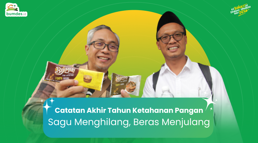 Catatan Akhir Tahun Ketahanan Pangan: Sagu Menghilang, Beras Menjulang